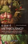 O que  Metabolismo?
