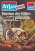 Atlan 249: Station der Killerpflanzen: Atlan-Zyklus "Der Held von Arkon" (Atlan classics) (German Edition)