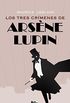 Los tres crmenes de Arsne Lupin (Spanish Edition)