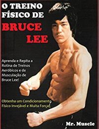 O Treino Fsico de Bruce Lee
