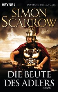 Die Beute des Adlers: Die Rom-Serie 5 (German Edition)