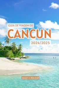 Guia de viagem de Cancun 2024-2025