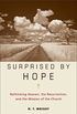 Surprised by Hope: Rethinking Heaven, the Resurrection, and the Mission of the Church (English Edition)