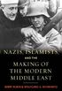 Nazis, Islamists, and the Making of the Modern Middle East (English Edition)