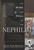 The Rise and Fall of the Nephilim: The Untold Story of Fallen Angels, Giants on the Earth, and Their Extraterrestrial Origins (English Edition)