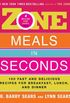 Zone Meals in Seconds: 150 Fast and Delicious Recipes for Breakfast, Lunch, and Dinner (The Zone) (English Edition)