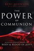 The Power of Communion: Accessing Miracles Through the Body and Blood of Jesus (English Edition)