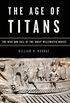 The Age of Titans: The Rise and Fall of the Great Hellenistic Navies