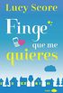 Finge que me quieres (Chic) (Spanish Edition)