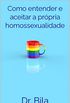 Como entender e aceitar a prpria homossexualidade