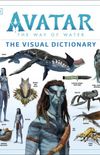 Avatar the Way of Water the Visual Dictionary