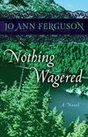 Nothing Wagered: A Novel (English Edition)