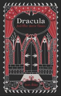 Dracula and Other Horror Classics