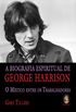 A Biografia Espiritual de George Harrison