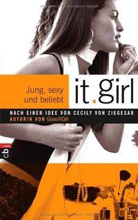 It Girl - Jung, sexy und beliebt