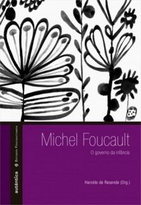 Michel Foucault - O Governo da Infncia