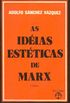 As Idias Estticas de Marx