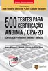 500 Testes Para Certificao ANBIMA/ CPA - 20. Certificao Profissional ANBIMA 2010