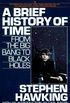 A Brief History of Time: From the Big Bang to Black Holes