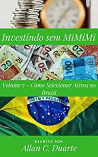 Investindo sem MiMiMi - Volume 7
