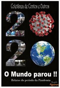 Coletnea "2020 - O Mundo parou!! - Relatos do perodo da Pandemia"