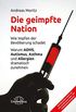 Die geimpfte Nation: Wie Impfen der Bevlkerung schadet Warum ADHS, Autismus, Asthma und Allergien dramatisch zunehmen (German Edition)