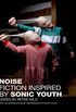 Noise: Fiction Inspired by Sonic Youth (English Edition)