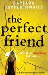 The Perfect Friend: A gripping psychological thriller