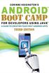 Android Boot Camp for Developers Using Java: A Guide to Creating Your First Android Apps