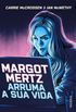 Margot Mertz arruma a sua vida
