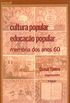 Cultura Popular / Educacao Popular - Memoria Dos