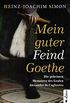 Mein guter Feind Goethe. Die geheimen Memoiren des Grafen Alexandre de Cagliostro: Historischer Roman (German Edition)