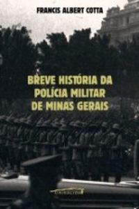 Breve Histria da Polcia Militar de Minas Gerais