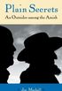 Plain Secrets: An Outsider among the Amish 