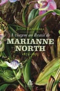 A Viagem ao Brasil de Marianne North