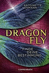 Dragonfly: Finde deine Bestimmung (German Edition)