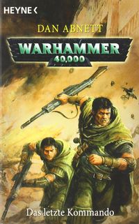 Das letzte Kommando: Warhammer 40.000-Roman