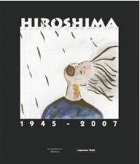 Hiroshima 1945 - 2007