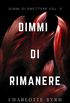 Dimmi di Rimanere (Dimmi di Smettere Vol. 3) (Italian Edition)