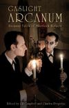 Gaslight Arcanum: Uncanny Tales of Sherlock Holmes (English Edition)