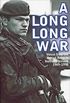 A Long Long War: Voices from the British Army in Northern Ireland 19691998 (English Edition)