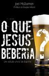 O que Jesus beberia?