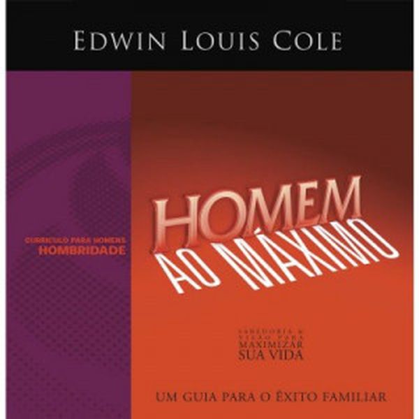 Homens e nações não são Edwin Louis Cole - Pensador