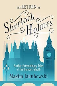 The Return of Sherlock Holmes: Further Extraordinary Tales of the Famous Sleuth (English Edition)
