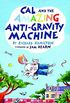 Cal And The Amazing Anti-gravity Machine