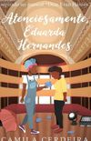 Atenciosamente, Eduarda Hernandes: Inspirado no musical Dear Evan Hansen