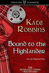 Bound to the Highlander: The Highland Chiefs Series: #1 (English Edition)