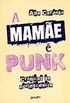 A Mame  Punk. Crnicas da Adolescncia