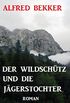 Der Wildschtz und die Jgerstochter: Roman (German Edition)