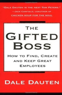 The Gifted Boss: How To Find, Create, And Keep Great Empl (English Edition)